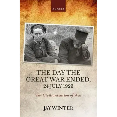 The Day the Great War Ended, 24 July 1923: The Civilianization of War