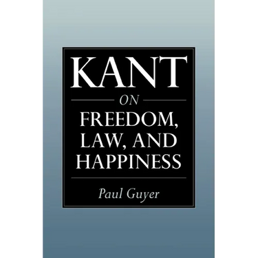 Kant on Freedom, Law, and Happiness