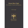 House Most High: The Temples of Ancient Mesopotamia
