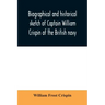 Biographical and historical sketch of Captain William Crispin of the British navy; Together with portraits and Sketches of many of his Descendants and
