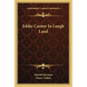 Eddie Cantor In Laugh Land