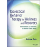 Dialectical Behavior Therapy for Wellness and Recovery: Interventions and Activities for Diverse Client Needs