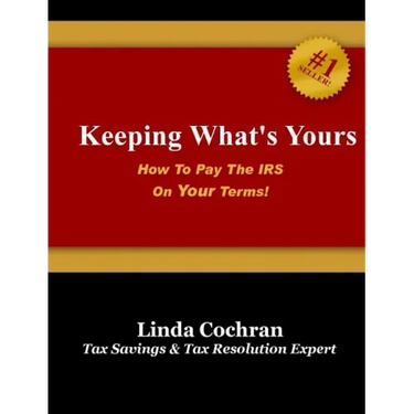 Keeping What's Yours: How To Pay The IRS On Your Terms