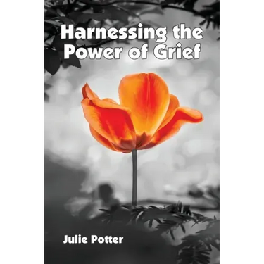 Harnessing the Power of Grief