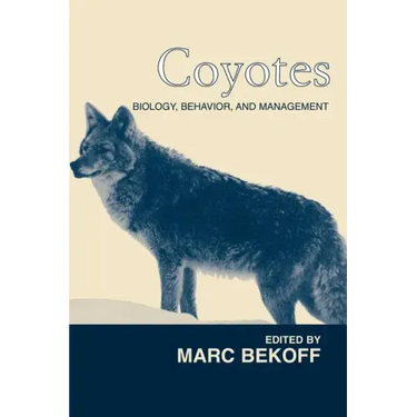 Coyotes: Biology, Behavior and Management