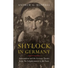Shylock in Germany: Antisemitism and the German Theatre from the Enlightenment to the Nazis