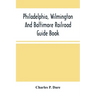 Philadelphia, Wilmington And Baltimore Railroad Guide Book