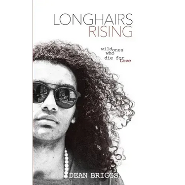 Longhairs Rising: Wild Ones Who Die for Love
