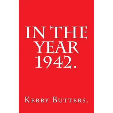 In the Year 1942.