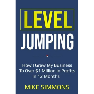 Level Jumping: How I grew my business to over $1 million in profits in 12 months