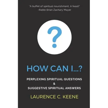 How can I...?: Perplexing Spiritual Questions and Suggestive Spiritual Answers
