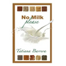 No Milk, Please: An Invitation to Explore Milk Alternatives