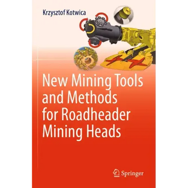 New Mining Tools and Methods for Roadheader Mining Heads