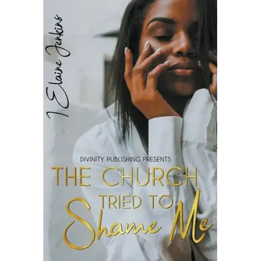 The Church Tried to Shame Me