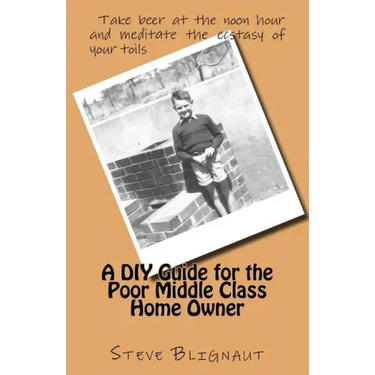 A DIY Guide for the Poor Middle Class Home Owner