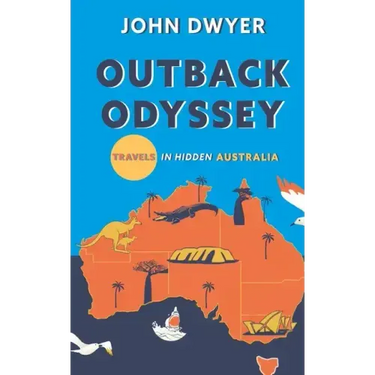 Outback Odyssey: Travels in Hidden Australia