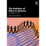 The Evolution of Ethics in America: Standards Born of Crises