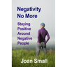 Negativity No More: Staying Positive Around Negative People