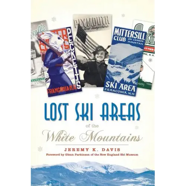 Lost Ski Areas of the White Mountains