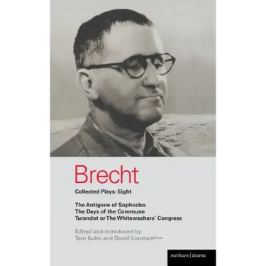 Brecht Plays 8: The Antigone of Sophocles; The Days of the Commune; Turandot or the Whitewasher's Congress
