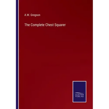 The Complete Chest Squarer