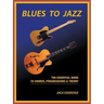 Blues to Jazz: The Essential Guide to Chords, Progression & Theory