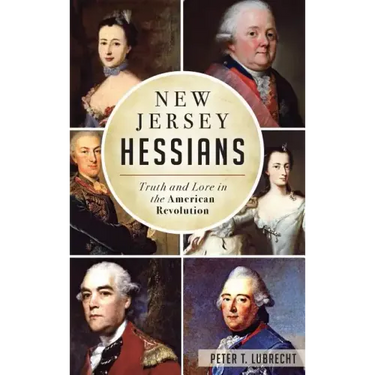 New Jersey Hessians: Truth and Lore in the American Revolution