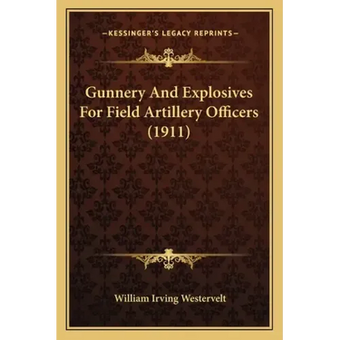 Gunnery and Explosives for Field Artillery Officers (1911)