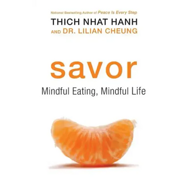 Savor: Mindful Eating, Mindful Life