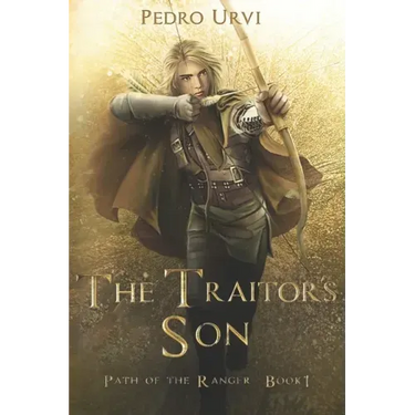 The Traitor's Son: (Path of the Ranger Book 1)