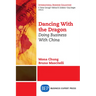 Dancing With The Dragon: Doing Business With China