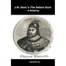 J.W. Gent.'s The Valiant Scot: A Retelling