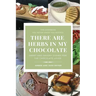 There Are Herbs In My Chocolate