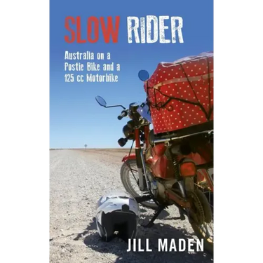 Slow Rider: Australia on a Postie Bike and a 125 cc Motorbike