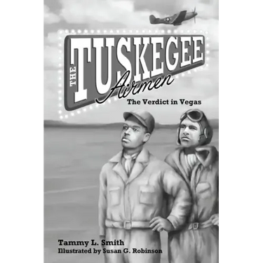 The Tuskegee Airmen: The Verdict in Vegas