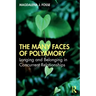 The Many Faces of Polyamory: Longing and Belonging in Concurrent Relationships