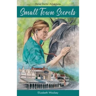 Small Town Secrets: Horse Doctor Adventures