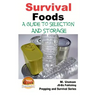 Survival Foods - A Guide To Selection And Storage