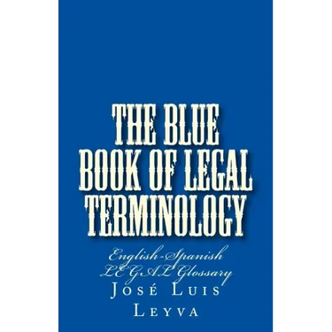 The Blue Book of Legal Terminology: English-Spanish Legal Glossary