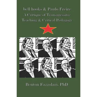 bell hooks & Paulo Freire: A Critique of Transgressive Teaching & Critical Pedagogy