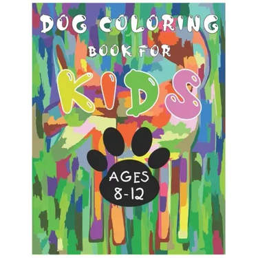 Dog Coloring Book For Kids Ages 8-12