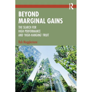 Beyond Marginal Gains: The Search for High Performance and 'High-Hanging' Fruit