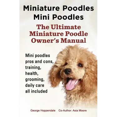 Miniature Poodles Mini Poodles. Miniature Poodles Pros and Cons, Training, Health, Grooming, Daily Care All Included.