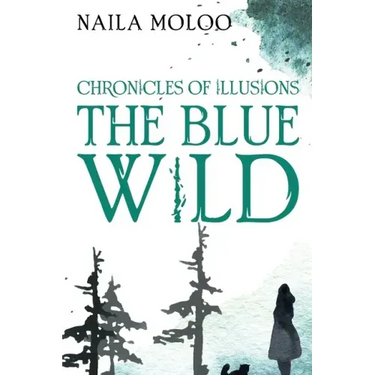 Chronicles of Illusions: The Blue Wild