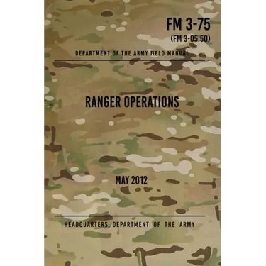 FM 3-75 Ranger Operations: May 2012