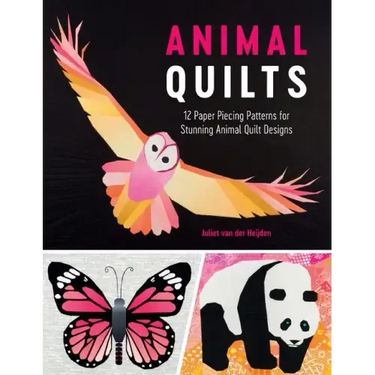 Animal Quilts: 12 Paper Piecing Patterns for Stunning Animal Quilt Designs