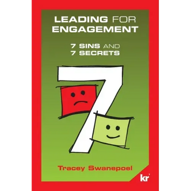 Leading for engagement: 7 Sins and 7 Secrets: 7 SINS and 7 SECRETS