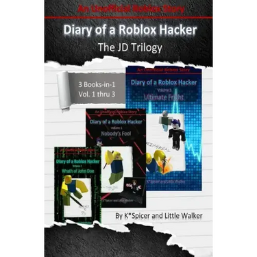Diary of a Roblox Hacker - The Jd Trilogy: 3 Books in 1