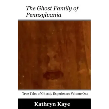 The Ghost Family of Pennsylvania