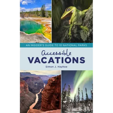 Accessible Vacations: An Insider's Guide to 10 National Parks